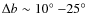 $\Delta b \sim 10\hbox{$^\circ$ }{-}25\hbox{$^\circ$ }$