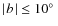 ${\mid\! b \!\mid} \leq 10\hbox{$^\circ$ }$