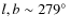 $l,b \sim 279\hbox {$^\circ $ }$