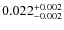 $\rm0.022^{+0.002}_{-0.002}$