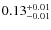 $\rm0.13^{+0.01}_{-0.01}$