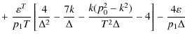 $\displaystyle +\left.\frac{\varepsilon^T}{p_1T}\left[\frac{4}{\Delta^2}-\frac{7...
...
\frac{k(p_0^2-k^2)}{T^2\Delta}-4\right]-\frac{4\varepsilon}{p_1\Delta}
\right.$