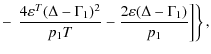 $\displaystyle -\left.\left.\frac{4\varepsilon^T(\Delta-\Gamma_1)^2}{p_1T}-
\frac{2\varepsilon(\Delta-\Gamma_1)}{p_1}\right]\right\},$