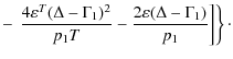$\displaystyle -\left.\left.\frac{4\varepsilon^T(\Delta-\Gamma_1)^2}{p_1T}-
\frac{2\varepsilon(\Delta-\Gamma_1)}{p_1}\right]\right\}\cdot$