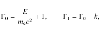 \begin{displaymath}\Gamma_0=\frac{E}{m_{\rm e}c^2}+1,\qquad
\Gamma_1=\Gamma_0-k,
\end{displaymath}