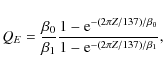 \begin{displaymath}Q_E=\frac{\beta_0}{\beta_1}
\frac{1-{\rm e}^{-(2\pi Z/137)/\beta_0}}{1-{\rm e}^{-(2\pi Z/137)/\beta_1}},
\end{displaymath}