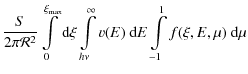 $\displaystyle \frac{S}{2\pi\mathcal{R}^2}\int\limits_0^{\xi_{\max}}{\rm d}\xi
\...
...limits_{h\nu}^{\infty}v(E)~{\rm d}E\int\limits_{-1}^1
f(\xi, E, \mu)~{\rm d}\mu$
