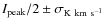 $I_{\rm peak}/2 \pm \sigma_{\rm K~km~s^{-1}}$