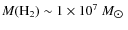 ${M({\rm H}_2)\sim1\times 10^7}~M_{\hbox{$\odot$ }}$