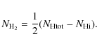 \begin{displaymath}{N_{\rm H_{2}}} = \frac{1}{2} ({N_{\rm Htot}} - {N_{\rm H {\sc i}}}).
\end{displaymath}