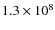 $1.3\times10^8$