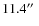 $11.4\hbox{$^{\prime\prime}$ }$