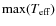 $\max(\ensuremath{T_{\rm eff}} )$