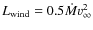 $L_{\rm wind}=0.5\dot{M}v^2_\infty$
