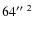 $64\hbox{$^{\prime\prime}$ }^2$