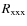 $R_{\rm xxx}$