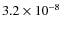 $3.2 \times 10^{-8}$