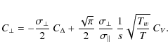 \begin{displaymath}
C_{\bot}=-\frac{\sigma_\bot{}}{2}~C_\Delta{}+\frac{\sqrt{\pi...
...\bot}{\sigma_\parallel}~
\frac{1}{s} \sqrt{\frac{T_w}{T}}~C_V.
\end{displaymath}