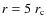 $r=5~r_{\rm c}$