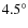 $4.5^\circ{}$