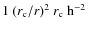 $1~(r_{\rm c}/r)^2~r_{\rm c}~{\rm h}^{-2}$