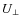 $U_\bot{}$