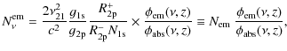 $\displaystyle N^{\rm em}_\nu = \frac{2\nu_{21}^2}{c^2}\frac{g_{\rm 1s}}{g_{\rm ...
...nu, z)} \equiv N_{\rm em}~\frac{\phi_{\rm em}(\nu, z)}{\phi_{\rm abs}(\nu, z)},$