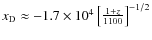 ${{x_{\rm D}}}\approx -1.7 \times 10^{4}\left[\frac{1+z}{1100}\right]^{-1/2}$