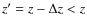 $z'=z-\Delta z<z$
