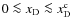 $0\la {{x_{\rm D}}}\la x^{\rm c}_{\rm D}$