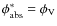 $\phi_{\rm abs}^\ast=\phi_{\rm V}$