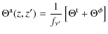 $\displaystyle \Theta^{\rm a}(z, z') =\frac{1}{f_{\nu'}}
\left[
\Theta^{\rm t}
+
\Theta^{\rm\phi}\right]$