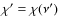 $\chi'=\chi(\nu')$