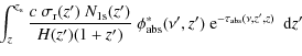 $\displaystyle \!\!\int_z^{z_{\rm s}} \frac{c~\sigma_{\rm r}(z')~N_{\rm 1s}(z')}...
...phi^\ast_{\rm abs}(\nu', z')
~
{\rm e}^{-\tau_{\rm abs}(\nu, z', z)}~{~\rm d}z'$