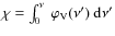 $\chi=\int_0^\nu~\varphi_{\rm V}(\nu'){~\rm d}\nu'$
