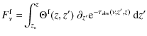 $\displaystyle F^{\rm f}_\nu =
\!\int_{z_{\rm s}}^z \! \Theta^{\rm f}(z, z')~
\partial_{z'}{\rm e}^{-\tau_{\rm abs}(\nu, z', z)}{~\rm d}z'$