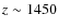 $z\sim 1450$