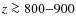$z\ga 800{-}900$