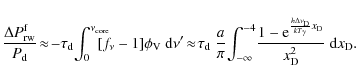 \begin{displaymath}%
\frac{\Delta P^{\rm f}_{\rm rw}}{P_{\rm d}}
\! \approx \!-\...
...kT_{\gamma}}{{x_{\rm D}}}}}{x_{\rm D}^2}{~\rm d}{{x_{\rm D}}}.
\end{displaymath}