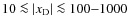 $10\la \vert{{x_{\rm D}}}\vert\la 100{-}1000$