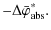 $\displaystyle -\Delta \bar{\varphi}^\ast_{\rm abs}.$
