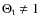 $\Theta_{\rm t}\neq 1$