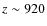 $z\sim 920$