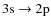 $\rm 3s\rightarrow 2p$