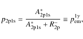 \begin{displaymath}%
p_{\rm 2p1s} =\frac{A^{\ast}_{\rm 2p1s}}{A^{\ast}_{\rm 2p1s}+R^{-}_{\rm 2p}} \equiv p^{1\gamma}_{\rm em},
\end{displaymath}