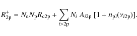 \begin{displaymath}%
R^{+}_{\rm 2p} =N_{\rm e}N_{\rm p} R_{\rm c 2p}+\sum_{i>2\rm p} N_i~A_{\it i \rm 2p}~[1+{n_{\rm pl}}(\nu_{\it i \rm 2p })].
\end{displaymath}