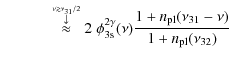 $\displaystyle \qquad\quad\; \stackrel{\stackrel{\nu\gtrsim\nu_{31}/2}{\downarro...
...ma}_{\rm 3s}(\nu) \frac{1+{n_{\rm pl}}(\nu_{31}-\nu)}{1+{n_{\rm pl}}(\nu_{32})}$