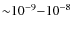 ${\sim}10^{-9}{-}10^{-8}$