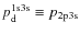$p_{\rm d}^{\rm 1s3s}\equiv p_{\rm 2p3s}$