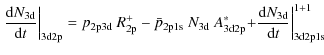 $\displaystyle \left.\frac{{\rm d} N_{\rm 3d}}{{\rm d} t}\right\vert _{\rm 3d2p}...
...!+\!\!\left.\frac{{\rm d} N_{\rm 3d}}{{\rm d} t}\right\vert _{\rm 3d2p1s}^{1+1}$